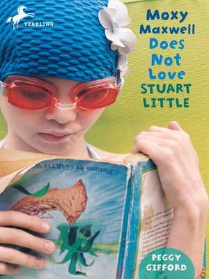 cover image of Moxy Maxwell Does Not Love Stuart Little